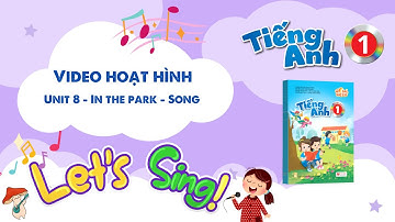 VIDEO HOẠT HÌNH LỚP 1 - Unit 8 - In the park - Song