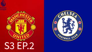 Manchester United | Manager Career Mode | Season 3 Ep. 2 Premier League vs Chelsea FC