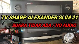TV SHARP ALEXANDER SLIM TIDAK ADA SUARA