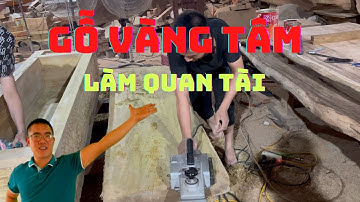 Gỗ vàng tâm làm quan tài VIP loại 1, quan tài vàng tâm | Nguyễn Văn Cương