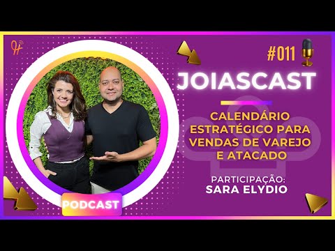 JoiasCast #11 - Calendário estratégico para vendas de varejo e atacado - Portal Joias