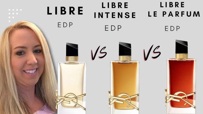 YSL LIBRE EDT vs EDP vs INTENSE