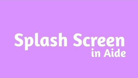 How to Make Splash Screen in Aide | Splash Screen for App | The Anonymous