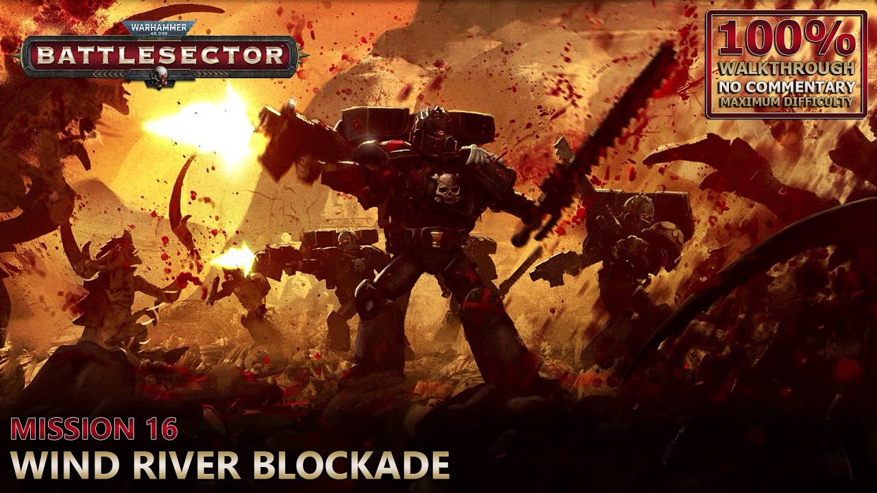 [Warhammer 40.000: Battlesector] 100% Walkthrough (Company Captain) | 16.Wind River Blockade
