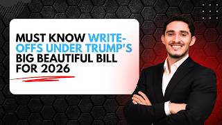 MUST KNOW Write-Offs Under Trump's Big Beautiful Bill for 2026