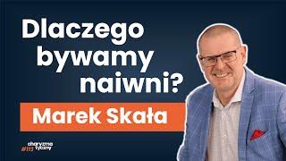 Jak nie dać się zmanipulować? | Marek Skała