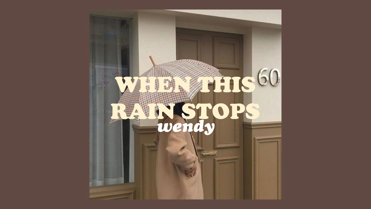 WENDY When This Rain Stops Easy Lyrics YouTube Wendy when this rain stops easy lyrics youtube