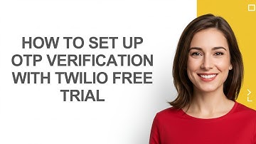 How to Set Up Otp Verification with Twilio Free Trial - AshleyHowTo