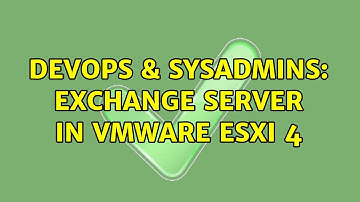 DevOps & SysAdmins: Exchange server in VMWare ESXi 4 (4 Solutions!!)