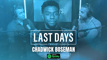 Ep. 12 - Chadwick Boseman | Last Days Podcast