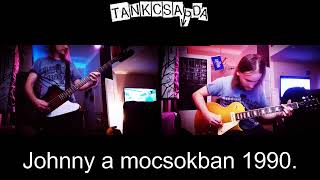 Tankcsapda-Johhny a mocsokban (Guitar+Bass Full Cover)