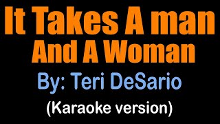 IT TAKES A MAN AND A WOMAN - Teri DeSario (Karaoke version)