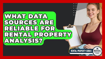 What Data Sources Are Reliable For Rental Property Analysis? - Rental Property Gurus