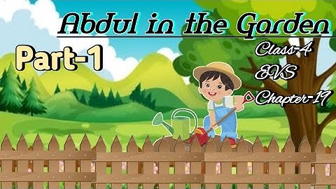 Abdul in the garden Class 4 Chapter‐19 EVS  (Part-1) with question answer @NCERTTHEMIND