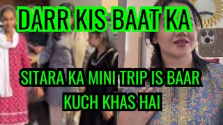 Sitara ka mini trip is Baar Kuch KHAS hai _ DARR KIS BAAT ka _