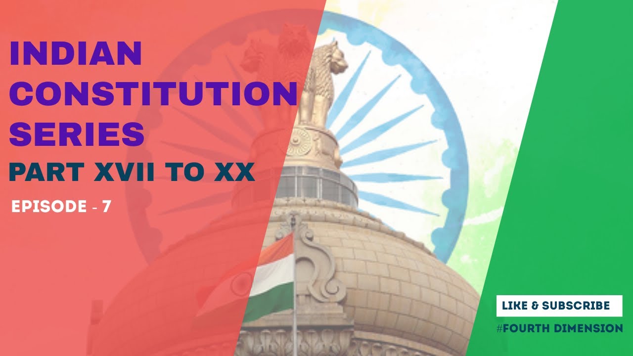 CONSTITUTION OF INDIA PART XVII TO XX - YouTube