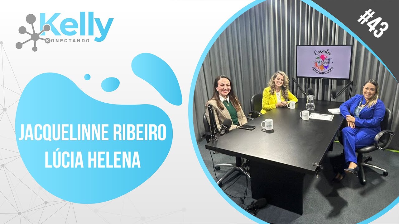 Kelly Konectando #43 - Fátima Xaviere eJacquelinne Ribeiro