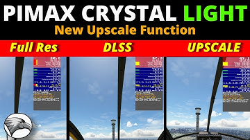 Upscale Your FPS in Pimax Crystal Light! Comparison to Full Res & DLSS