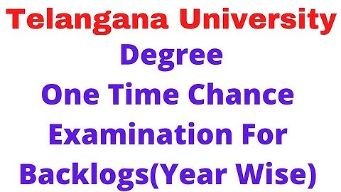 #telanganauniversity One Time Change Examination For Year Wise Backlog Students