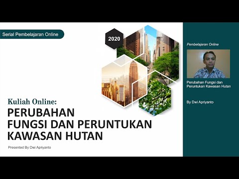 Kuliah Online: Perubahan Fungsi dan Peruntukan Kawasan Hutan