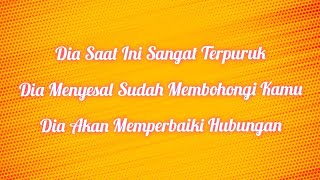 dia sangat menyesal sudah berbohong membohongi kamu dan akan berubah demi kamu