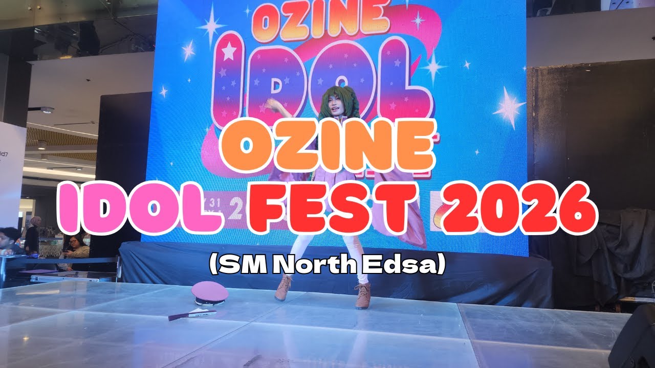 OZINE IDOL FEST 2026: A VIDEO HIGHLIGHTS | SM NORTH EDSA