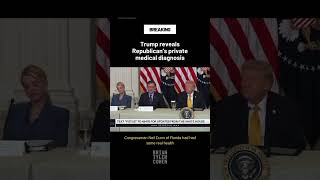 Trump Reveals Republicans Private Medical Diagnosis