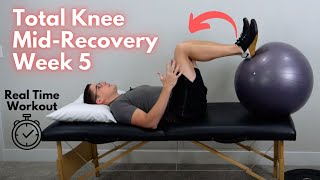 Total Knee Replacement Exercises: Mid Recovery Week 5 (After Discharged from PT)