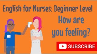 English for Nurses (Beginner Level): How are you feeling?