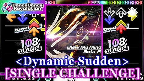 [Dynamic Sudden]【DDR 2013】 Blew My Mind / Sota F. [SINGLE CHALLENGE] 譜面確認+Clap