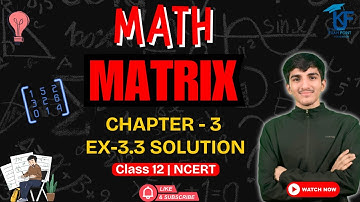 Matrices Class 12 NCERT | Exercise 3.3 Solution | Maths Chapter 3 Explanation