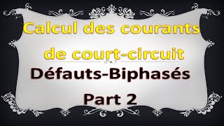 Calcul des courants de court-circuit Défauts Biphasés Part 2 بالدارجة