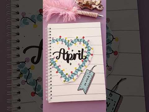 April Front Page Idea for Your Notebook #nhuandaocalligraphy #frontpage