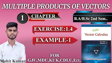 #EXERCISE-1.4 EXAMPLE 1 MULTIPLE PRODUCTS OF VECTORS B.SC/B.A CHAPTER 1  #multipleproductsofvector