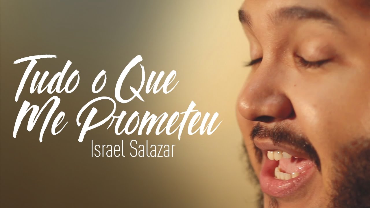 Israel Salazar - Tudo O Que Me Prometeu | Voz e Violão - YouTube Music