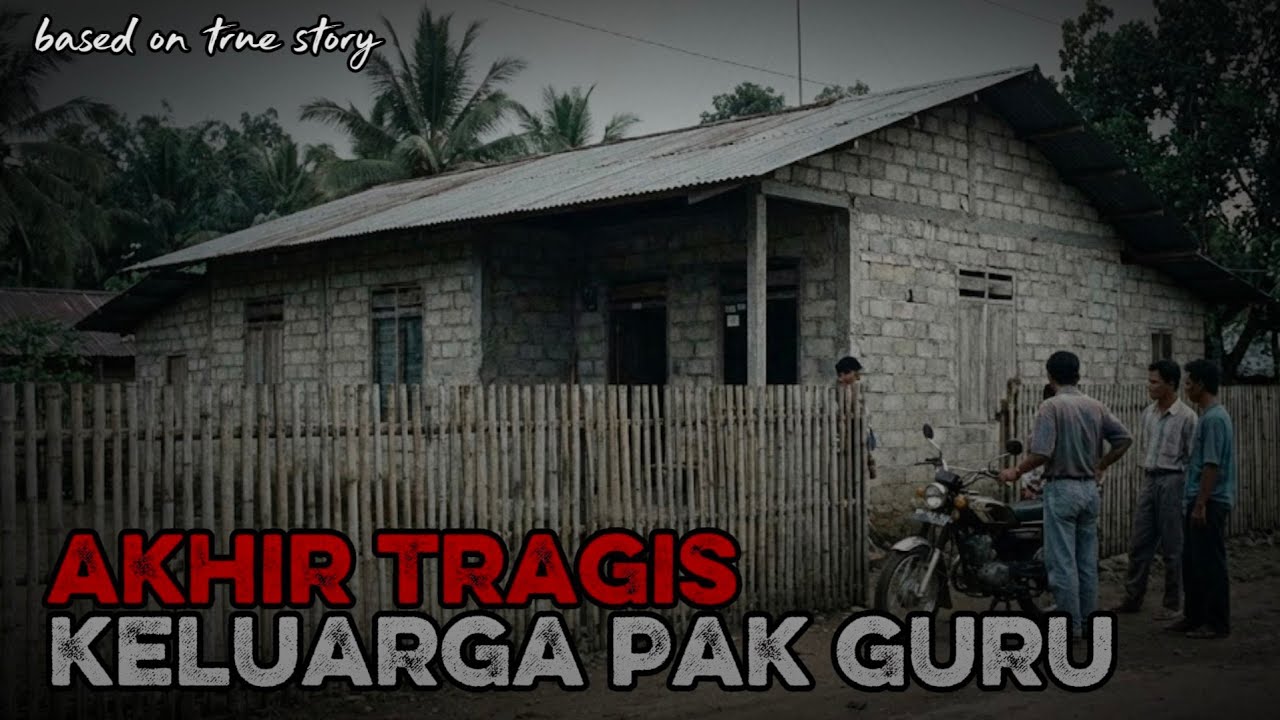 Akhir Tragis Keluarga Pak Guru