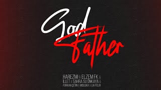 Harezmi & Elzem Fk & İllet & Sahra Su Önkaya & Furkan Çetin & Molgax & Lia Felix - Godfather