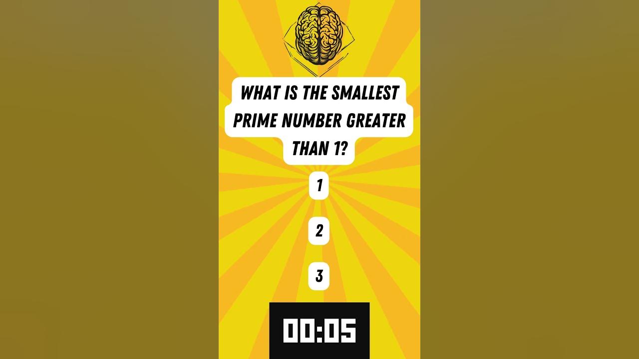 What is the smallest prime number greater than 1 youtube