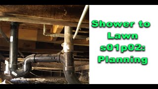 Greywater: How to Divert the Shower To Lawn s1p2: Planning