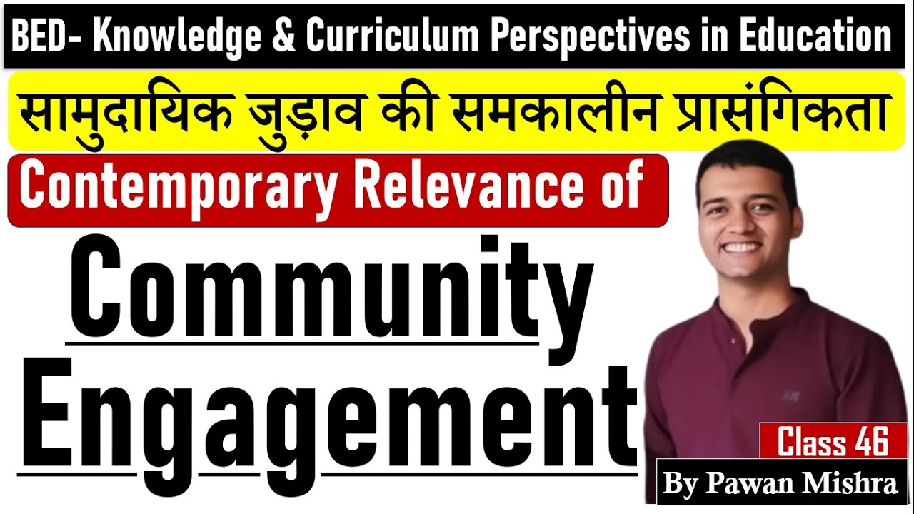 Contemporary Relevance of Community Engagement | Knowledge & Curriculum | B.Ed. | Pawan Mishra