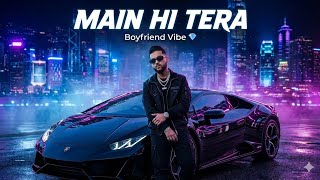 Main Hi Tera 🔥 | Karan Aujla Vibe New Punjabi Song | #karanaujla #punjabimusic #music #punjabisong 