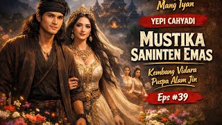 Saninten Emas - 38 • Mahya Di Bawa Ka Nagri Jin