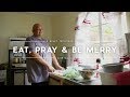 Eat, Pray and Be Merry