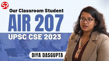 AIR 207 Diya Dasgupta | UPSC CSE 2023 | Topper Interview | PSIR Crash Course | SRIAS Study