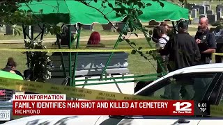 Family identifies man shot and killed at cemetery: ‘We’re devastated’