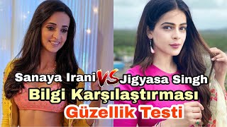 Sanaya Irani Ve Jigyasa Singhin Bilgi Karşılaştırması Güzellik Testi.