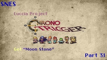 Chrono trigger part 31 - Project Lucia Get Moon Stone