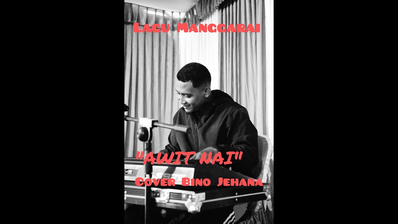 ||Lagu Manggarai _ AWIT NAI_ Cipt. Sholan|| Cover Bino Jehana||