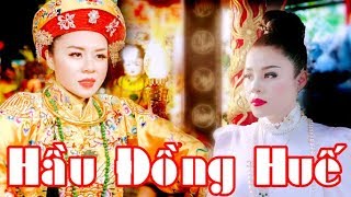 Canh Hầu Khủng, xinh xinh Hot girl Sài gòn, Hầu Đồng lối Huế - Hát Văn Hầu Đồng Huế Hay Nhất