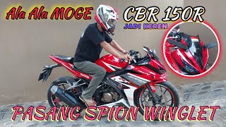 ALA ALA MOGE CBR150 R Jadi makin keren pasang spion winglet